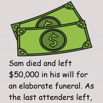 $50,000 For The Funeral!