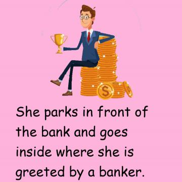 Clean Humor: The Banker Thought This Woman Was Crazy